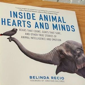 Inside Animals Hearts and Minds by Belinda Recio Hardcover Book.